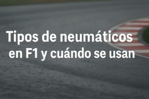 Neumáticos en F1: tipos, colores y cuándo se usa cada compuesto en carrera Tipos de neumáticos en F1 y cuándo se usan