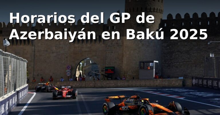 Horarios del GP de Azerbaiyán 2025 en Bakú y dónde ver F1